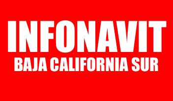 INFONAVIT BAJA CALIFORNIA SUR