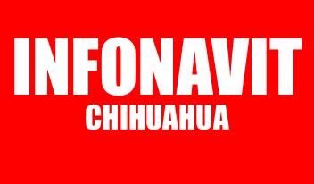 INFONAVIT CHIHUAHUA